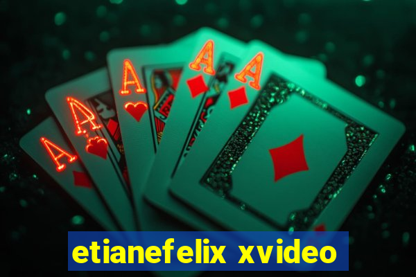 etianefelix xvideo